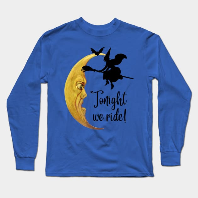 Halloween Witch on Broomstick with Bat Flying over the Crescent Moon "Tonight we ride" Long Sleeve T-Shirt by RedThorThreads